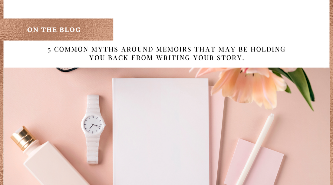 5 Common Myths Around Memoirs that may be Holding You Back from Writing Your Story